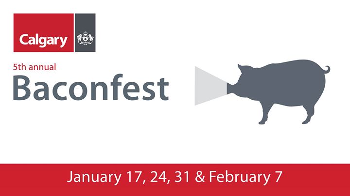 Jan 17,24,31 y February 7 - Baconfest - Eventos Calgary AB Canada- Eventos Latinos en Alberta